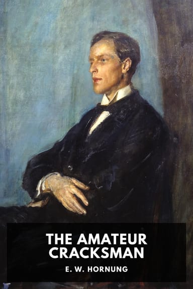 Cover of The Amateur Cracksman by E. W. Hornung