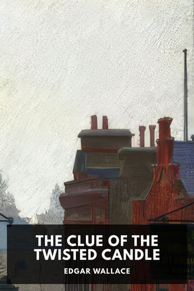 Cover of The Clue of the Twisted Candle by Edgar Wallace