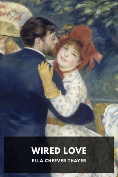 Cover of Wired Love by Ella Cheever Thayer