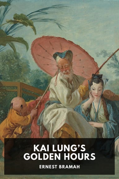 Cover of Kai Lung’s Golden Hours by Ernest Bramah