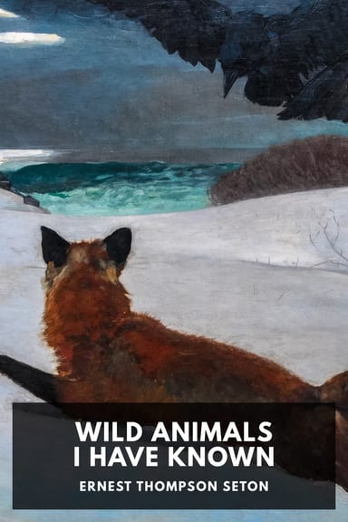 Cover of Wild Animals I Have Known by Ernest Thompson Seton