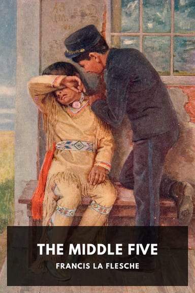Cover of The Middle Five by Francis La Flesche
