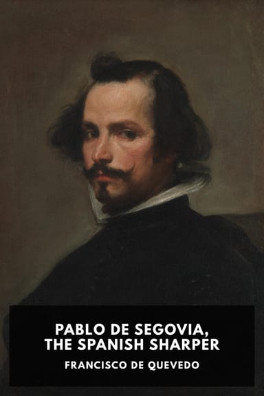 Cover of Pablo de Segovia, the Spanish Sharper by Francisco de Quevedo