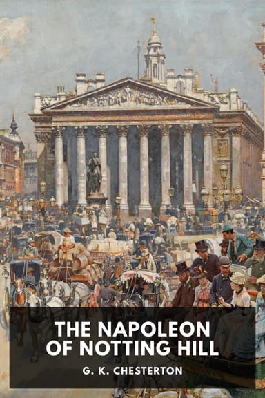 Cover of The Napoleon of Notting Hill by G. K. Chesterton