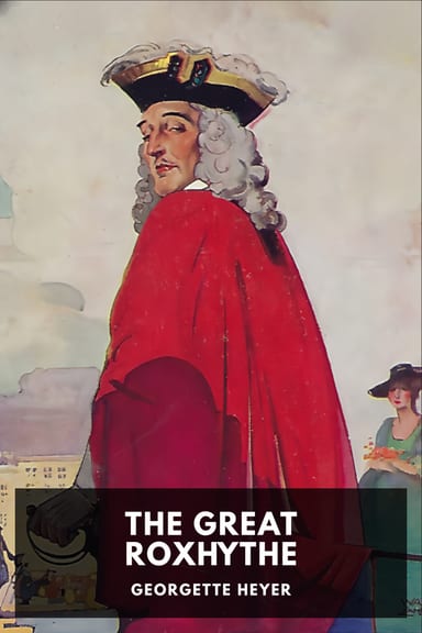 Cover of The Great Roxhythe by Georgette Heyer