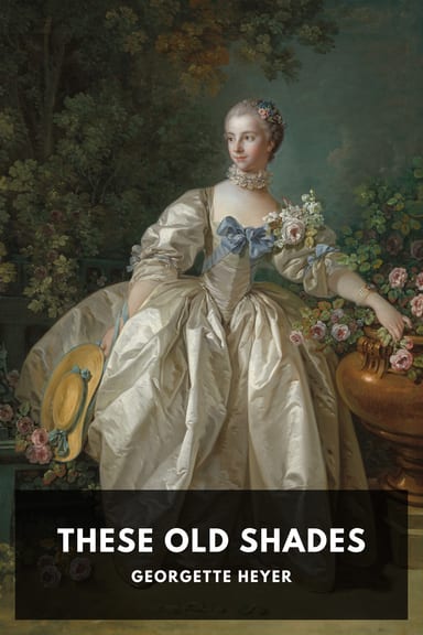 Cover of These Old Shades by Georgette Heyer