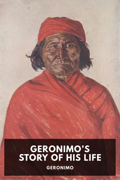 Cover of Geronimo’s Story of His Life by Geronimo