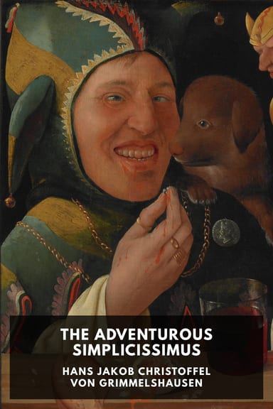 Cover of The Adventurous Simplicissimus by Hans Jakob Christoffel von Grimmelshausen