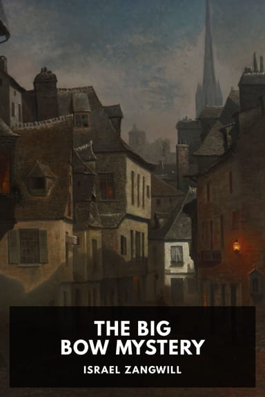 Cover of The Big Bow Mystery by Israel Zangwill