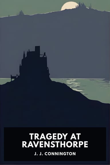 Cover of Tragedy at Ravensthorpe by J. J. Connington