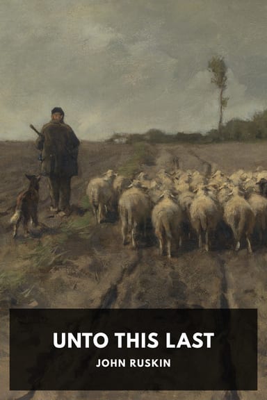 Cover of Unto This Last by John Ruskin