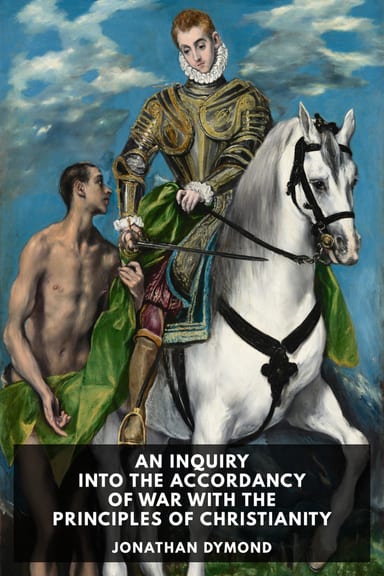 Cover of An Inquiry Into the Accordancy of War with the Principles of Christianity by Jonathan Dymond