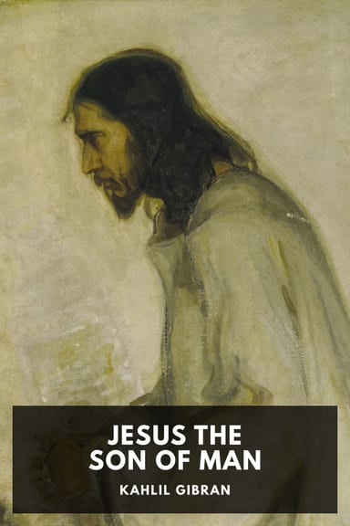 Cover of Jesus the Son of Man by Kahlil Gibran