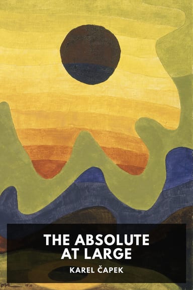 Cover of The Absolute at Large by Karel Čapek
