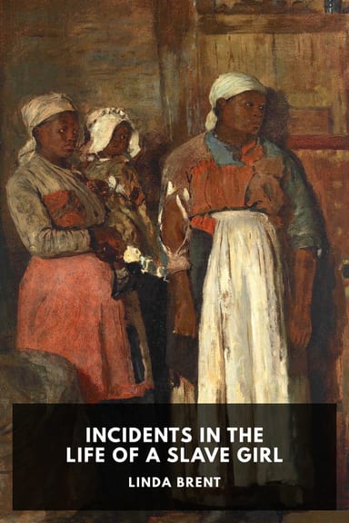 Cover of Incidents in the Life of a Slave Girl by Linda Brent