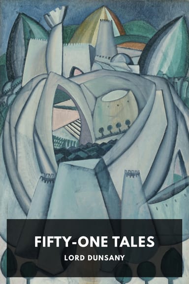 Cover of Fifty-One Tales by Lord Dunsany