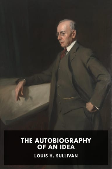 Cover of The Autobiography of an Idea by Louis H. Sullivan