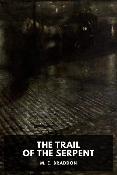 Cover of The Trail of the Serpent by M. E. Braddon