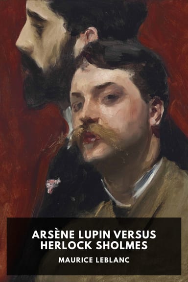 Cover of Arsène Lupin Versus Herlock Sholmes by Maurice Leblanc