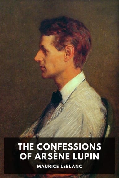 Cover of The Confessions of Arsène Lupin by Maurice Leblanc