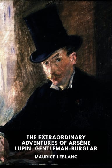 Cover of The Extraordinary Adventures of Arsène Lupin, Gentleman-Burglar by Maurice Leblanc