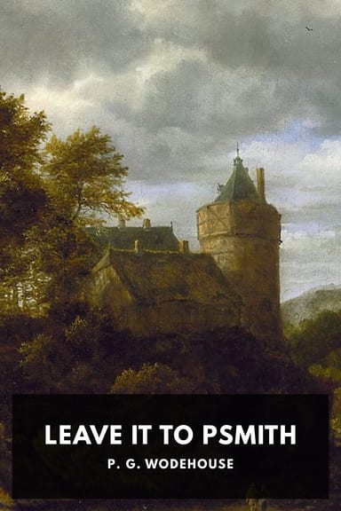 Cover of Leave It to Psmith by P. G. Wodehouse