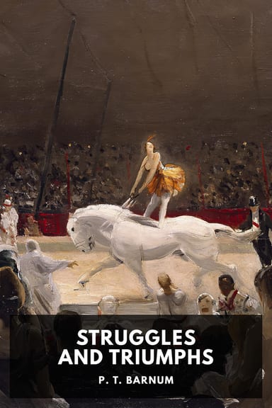 Cover of Struggles and Triumphs by P. T. Barnum