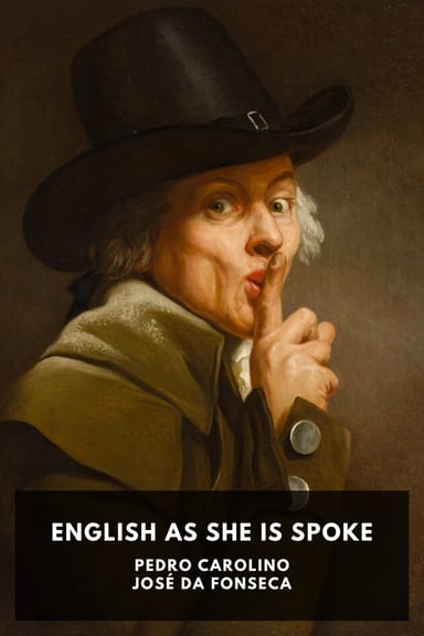 Cover of English as She Is Spoke by Pedro Carolino; José da Fonseca