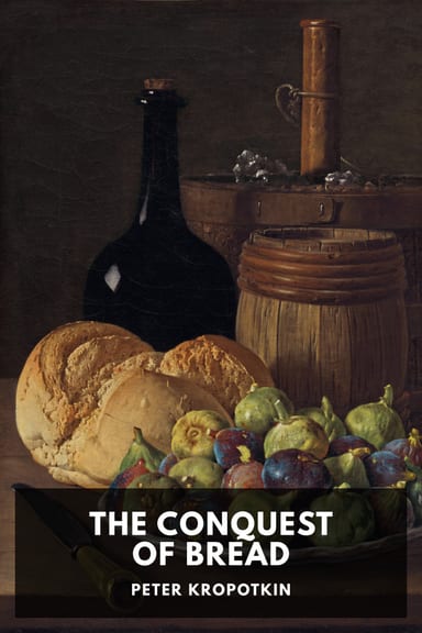 Cover of The Conquest of Bread by Peter Kropotkin