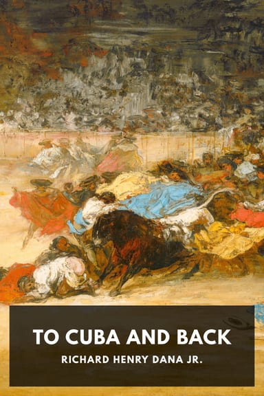Cover of To Cuba and Back by Richard Henry Dana Jr.