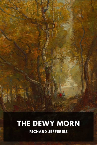 Cover of The Dewy Morn by Richard Jefferies
