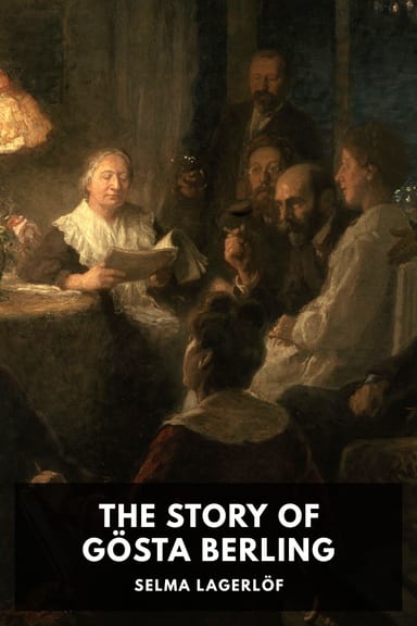 Cover of The Story of Gösta Berling by Selma Lagerlöf