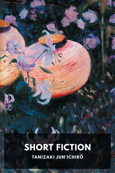 Cover of Short Fiction by Tanizaki Jun’ichirō