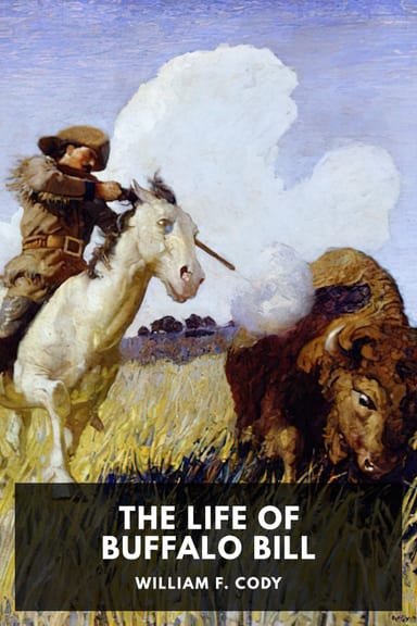 Cover of The Life of Buffalo Bill by William F. Cody