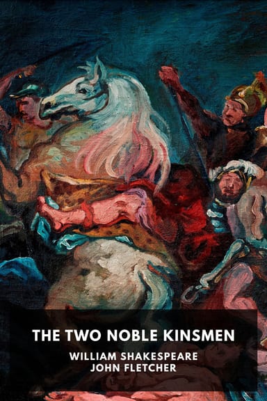 Cover of The Two Noble Kinsmen by William Shakespeare; John Fletcher