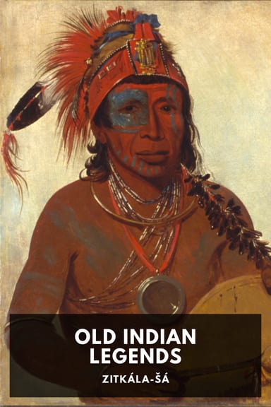 Cover of Old Indian Legends by Zitkála-Šá