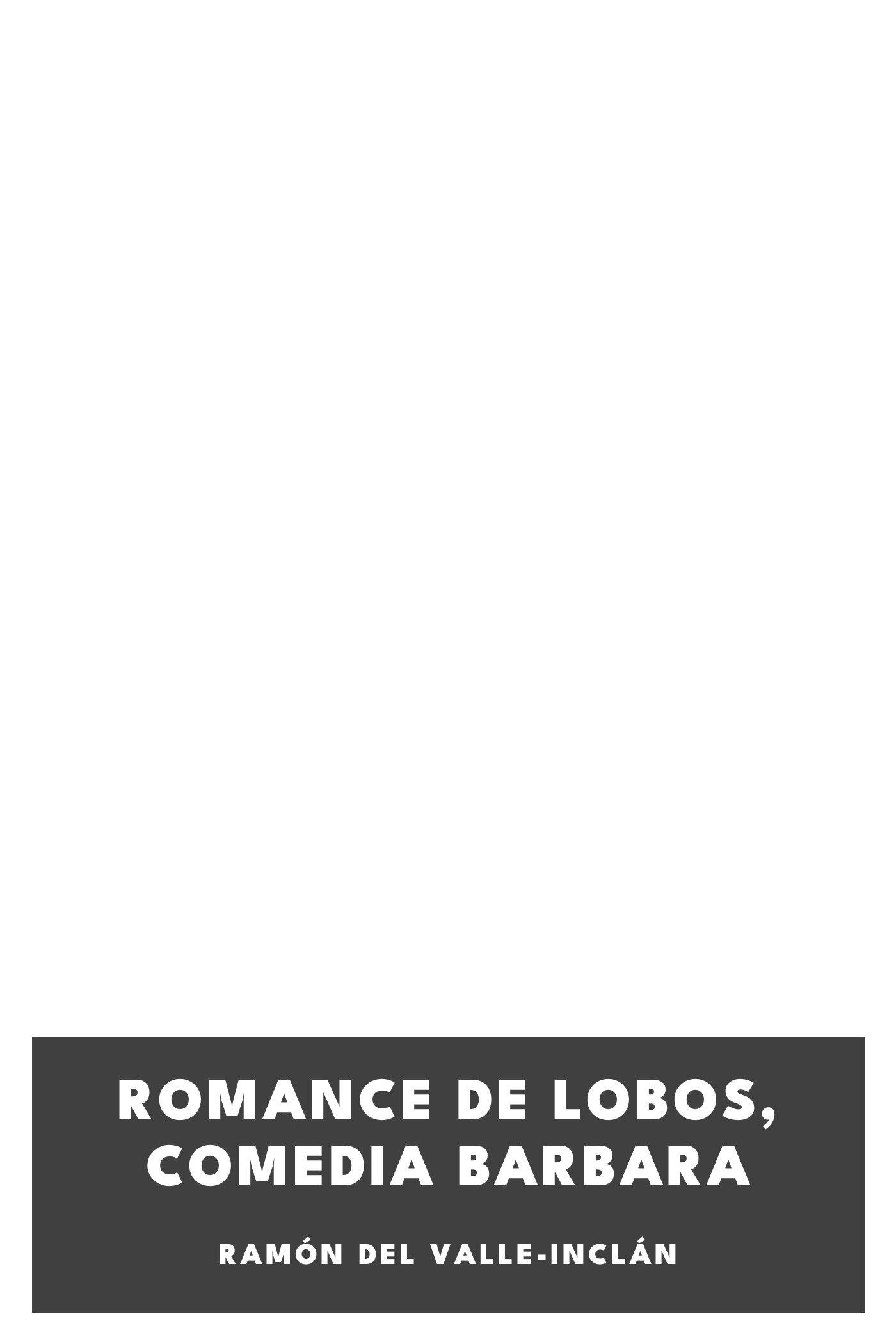 Couverture de Romance de lobos, comedia barbara par Ramón del Valle-Inclán