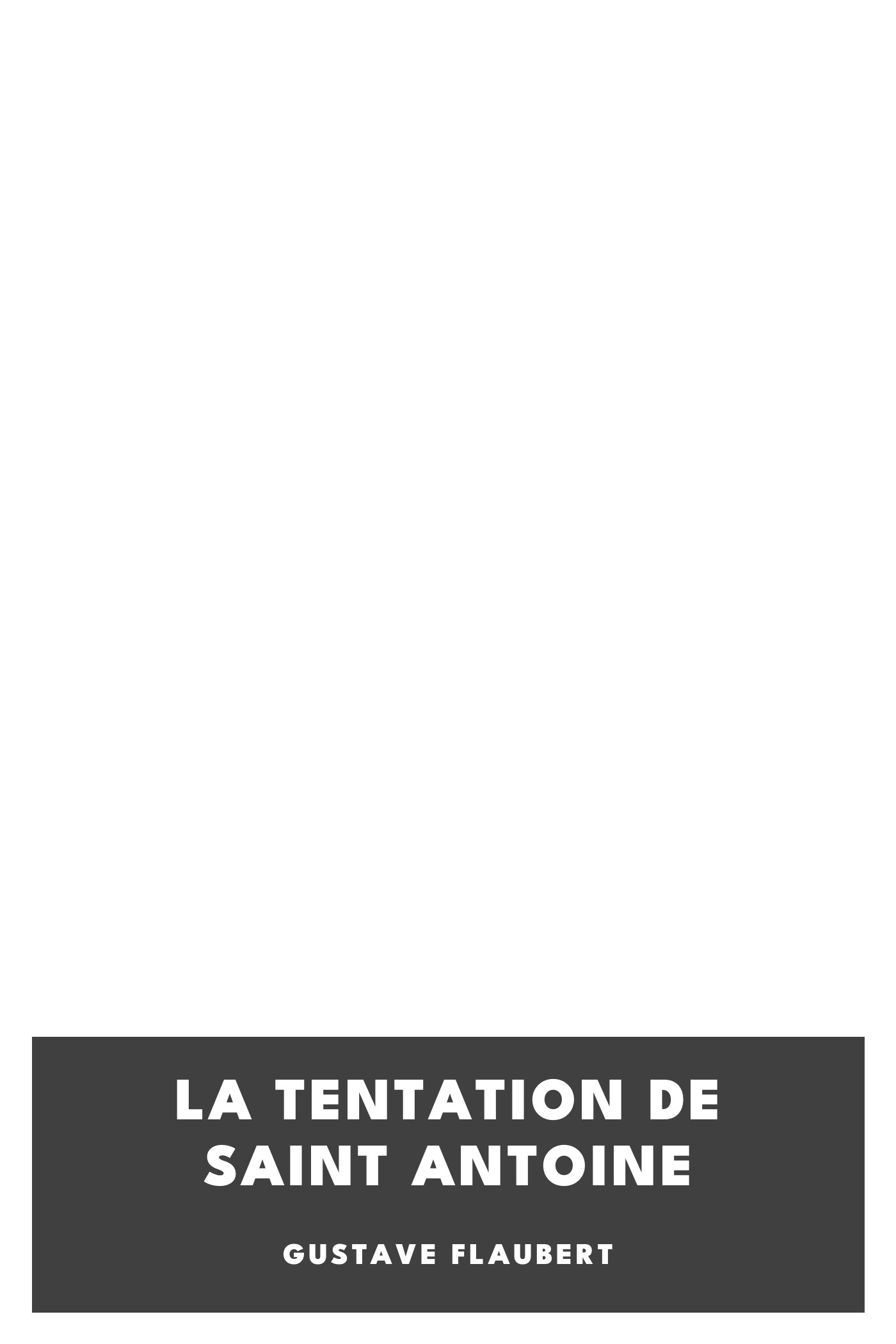 Couverture de La tentation de Saint Antoine par Gustave Flaubert