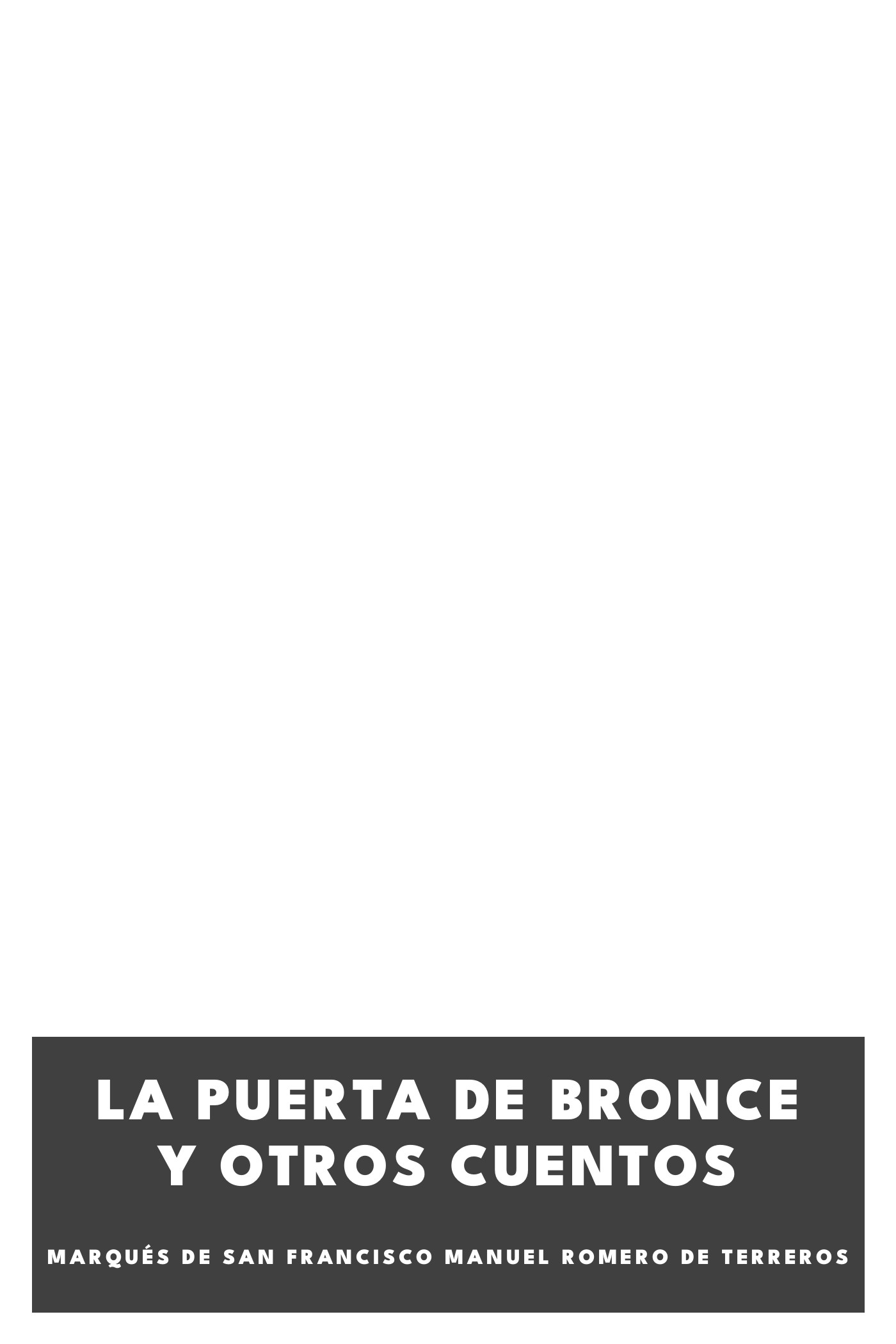 Portada de La Puerta de Bronce y Otros Cuentos, de marqués de San Francisco Manuel Romero de Terreros