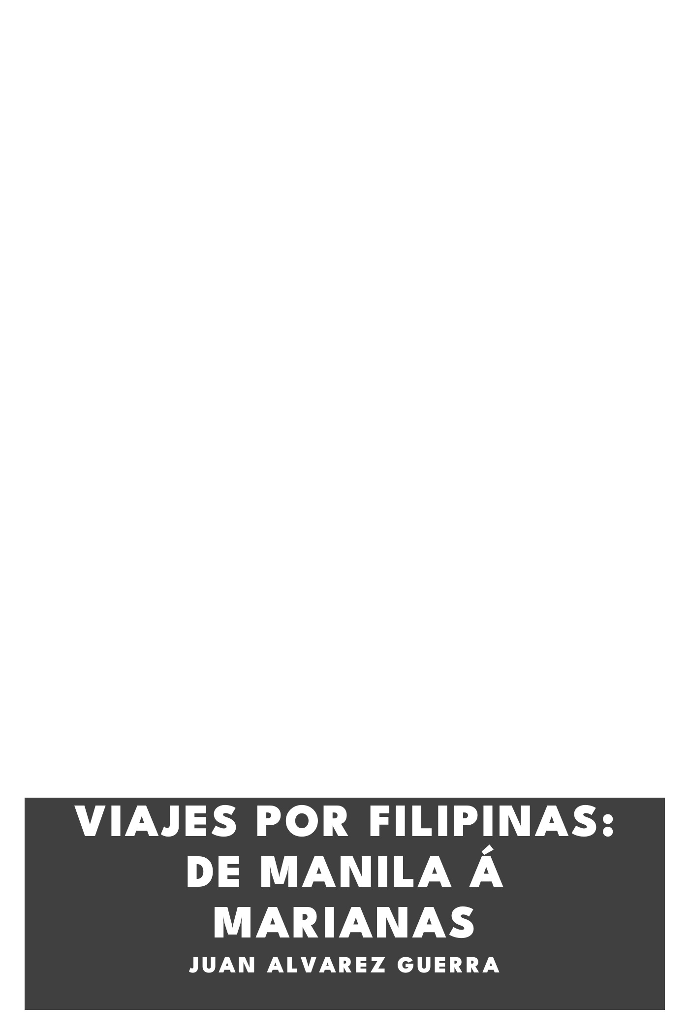 Portada de Viajes por Filipinas: De Manila á Marianas, de Juan Alvarez Guerra