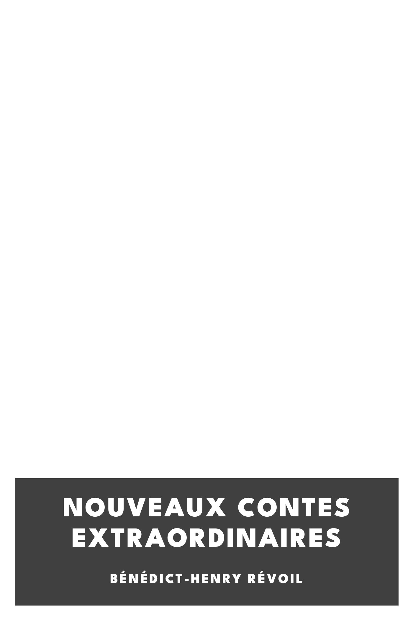 Copertina di Nouveaux contes extraordinaires, di Bénédict-Henry Révoil
