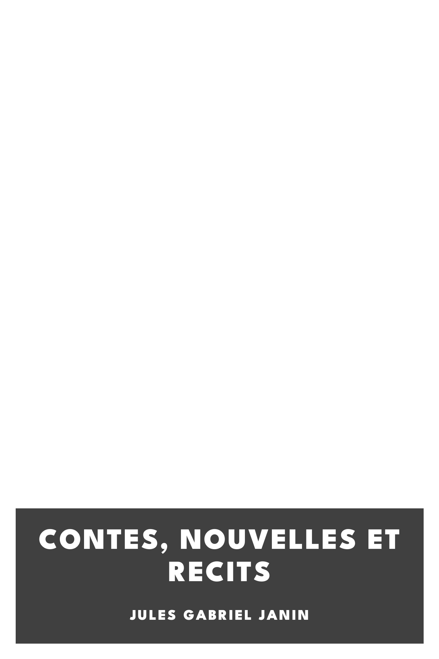 Copertina di Contes, Nouvelles et Recits, di Jules Gabriel Janin