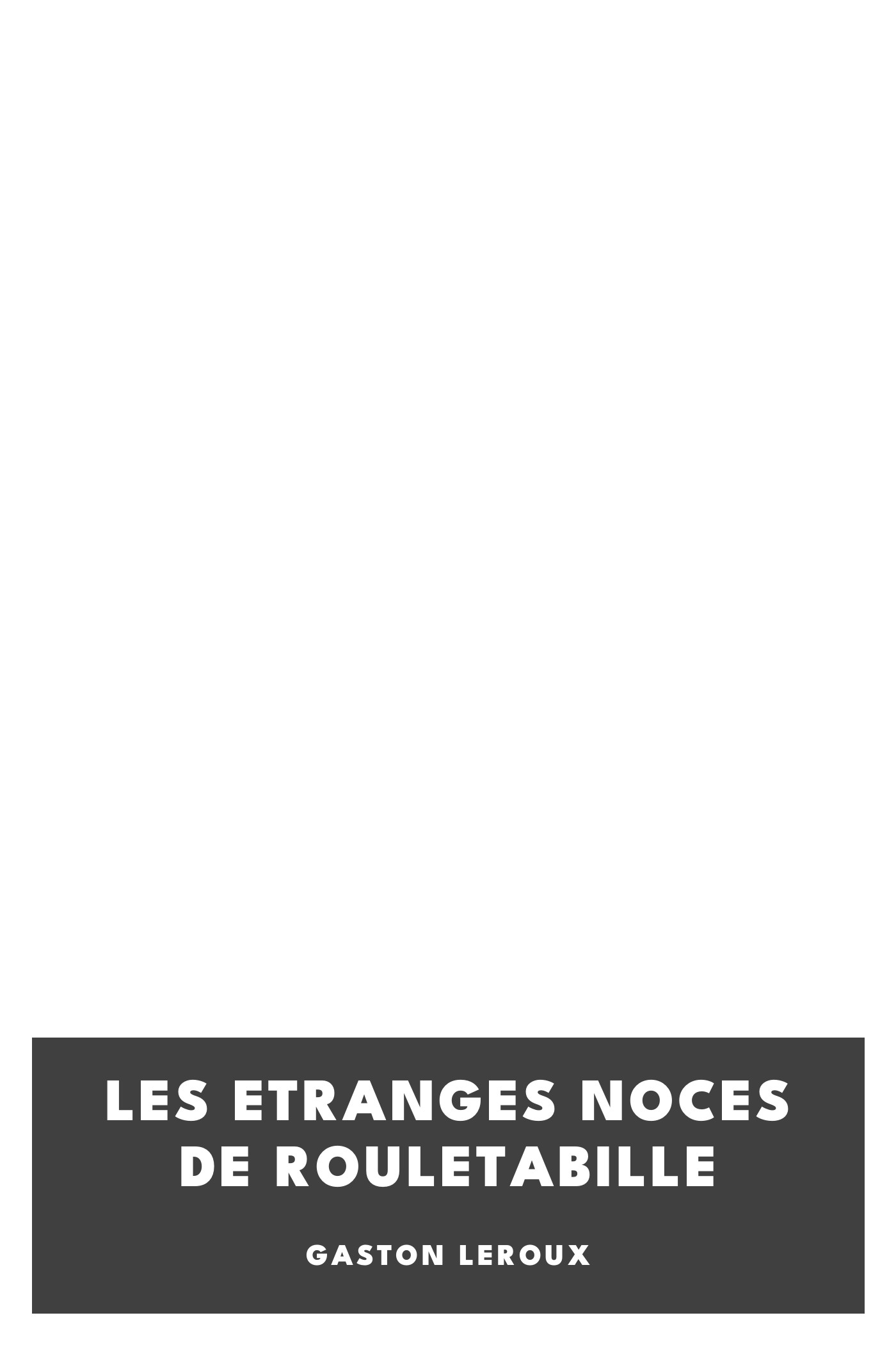Copertina di Les etranges noces de Rouletabille, di Gaston Leroux