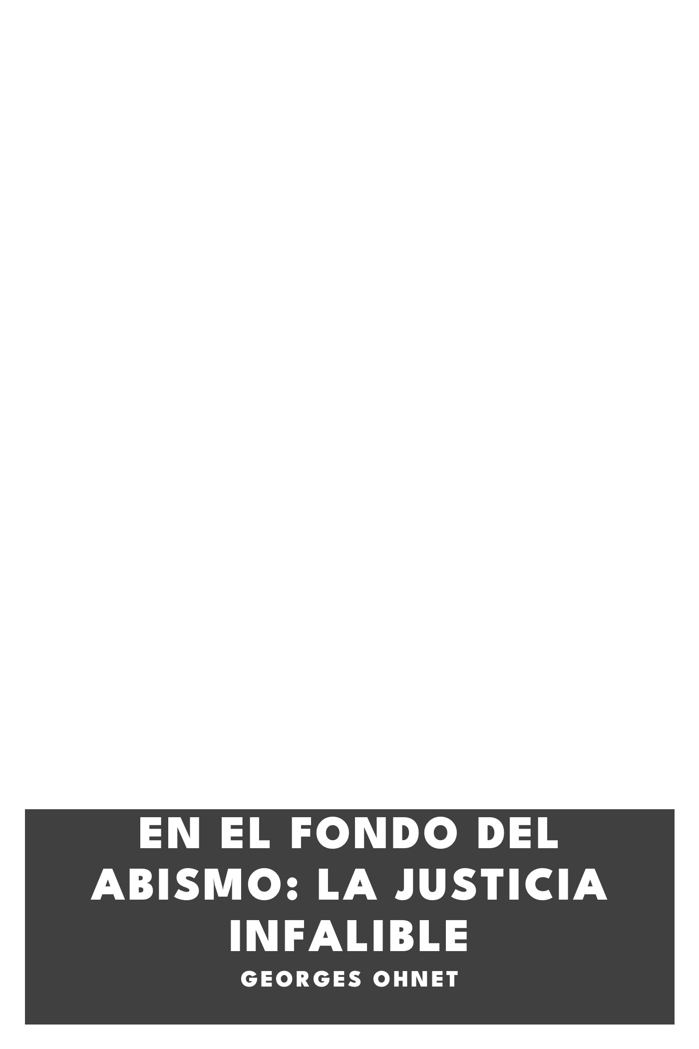 Couverture de En el fondo del abismo: La justicia infalible par Georges Ohnet