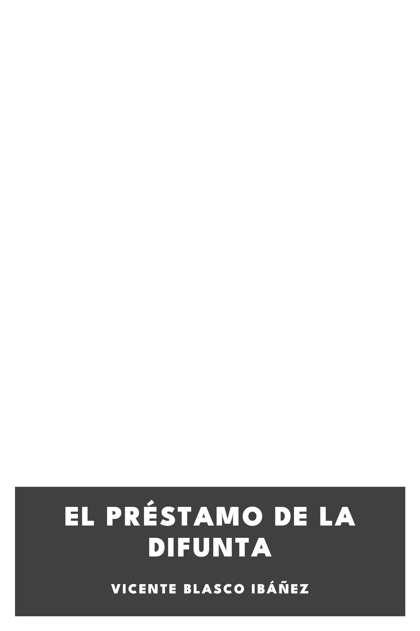 Portada de El préstamo de la difunta, de Vicente Blasco Ibáñez