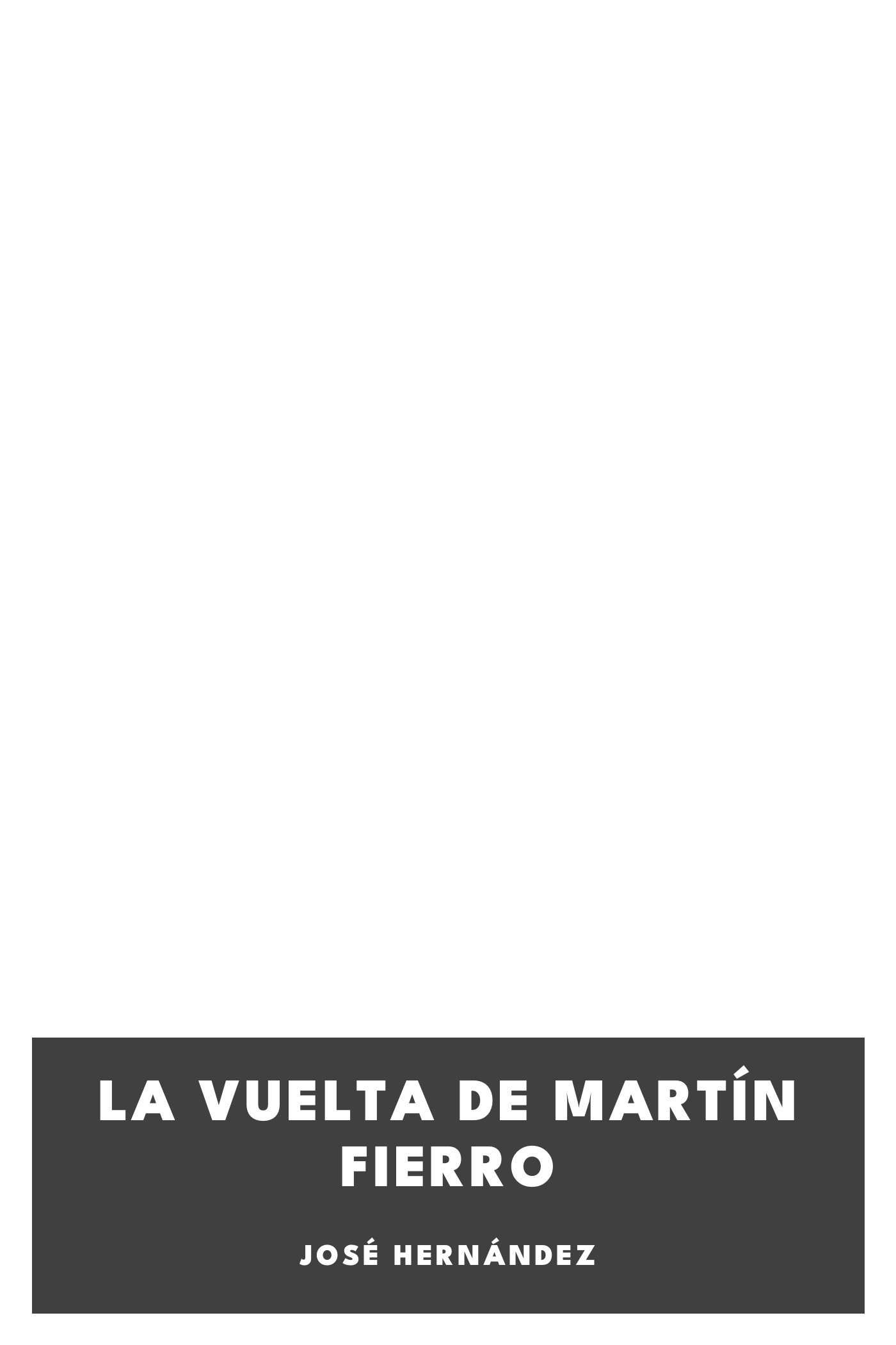 Portada de La Vuelta de Martín Fierro, de José Hernández