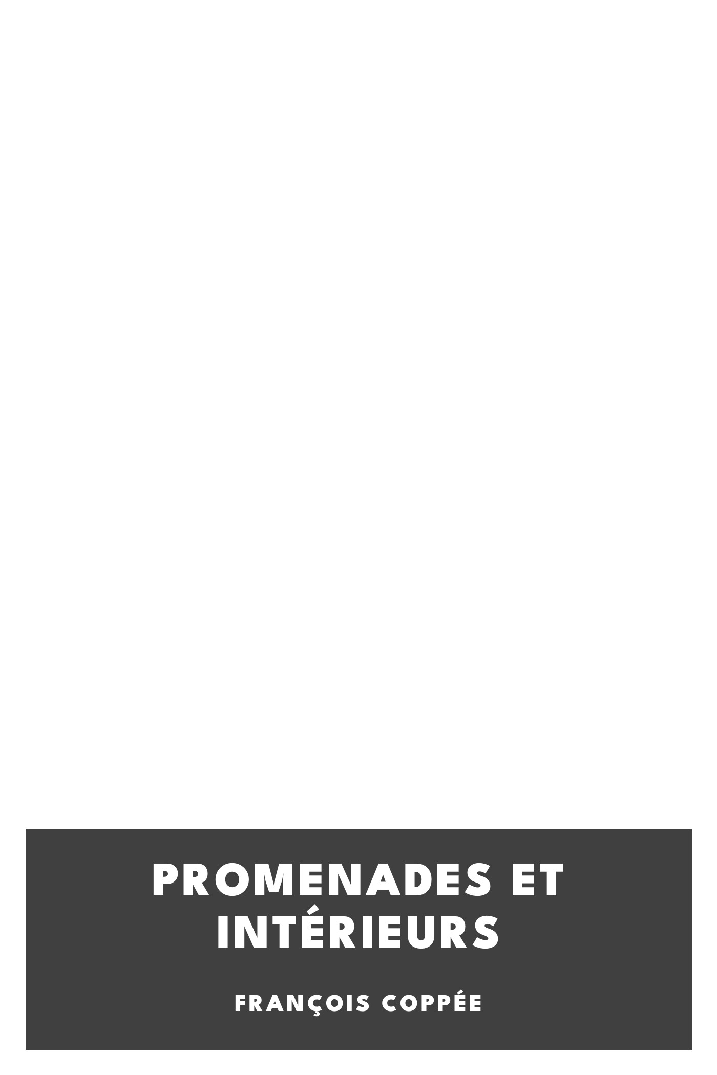 Portada de Promenades et intérieurs, de François Coppée