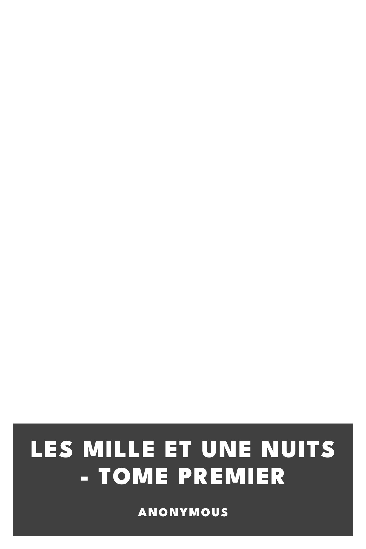 Portada de Les mille et une nuits - Tome premier, de Anonymous