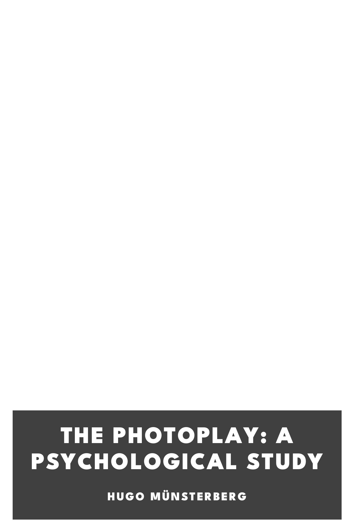 Copertina di The Photoplay: A Psychological Study, di Hugo Münsterberg