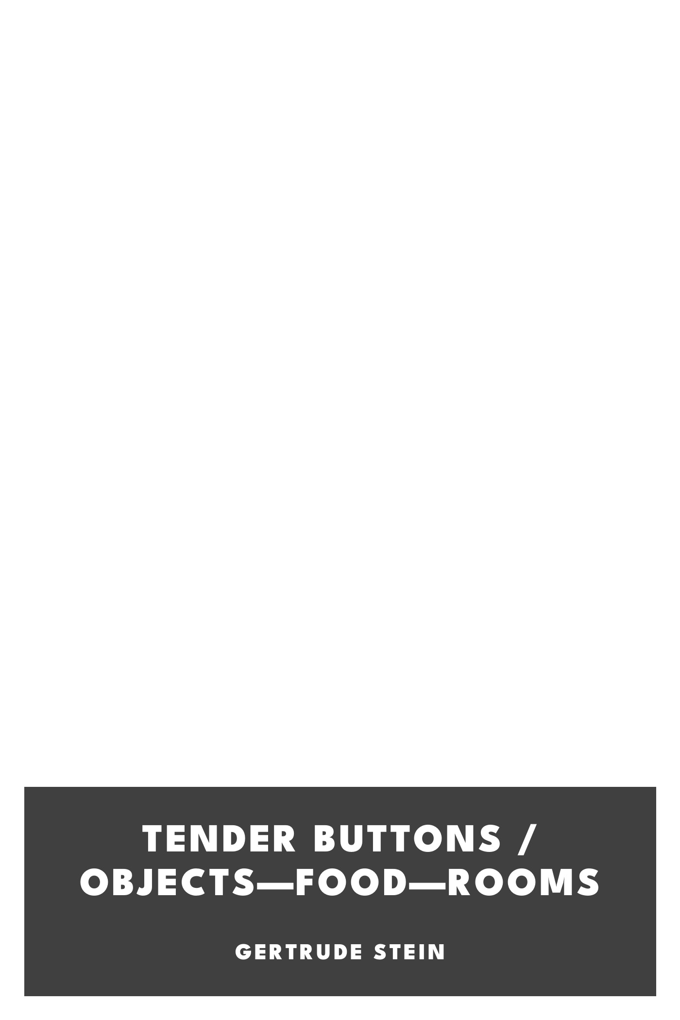 Portada de Tender Buttons / Objects—Food—Rooms, de Gertrude Stein